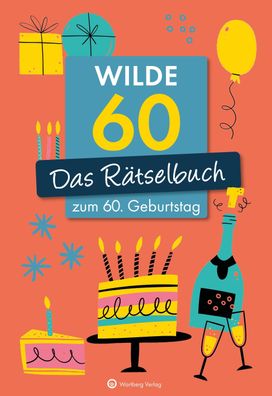 Wilde 60! Das R?tselbuch zum 60. Geburtstag, Ursula Herrmann