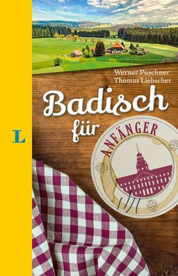 Langenscheidt Badisch f?r Anf?nger - Der humorvolle Sprachf?hrer f?r Badisc ...