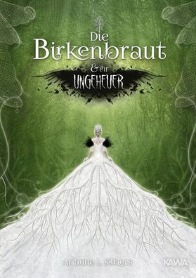 Die Birkenbraut und ihr Ungeheuer, Arianne L. Silbers