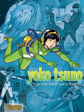 Yoko Tsuno Sammelband 02: Von der Erde nach Vinea, Roger Leloup