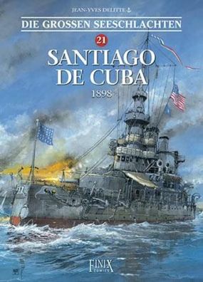 Die Gro?en Seeschlachten / Santiago de Cuba 1898, Jean-Yves Delitte