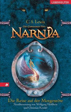 Die Chroniken von Narnia 05. Die Reise auf der Morgenr?te, Clive Staples Le ...