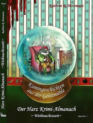 Harz Krimi-Almanach Band 1 - Weihnachtszeit, Kathrin R. Hotowetz