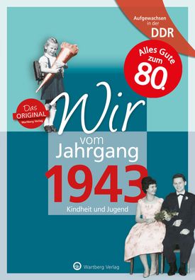 Aufgewachsen in der DDR - Wir vom Jahrgang 1943 - Kindheit und Jugend, Helg ...