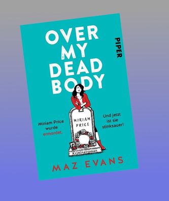 Over My Dead Body, Maz Evans