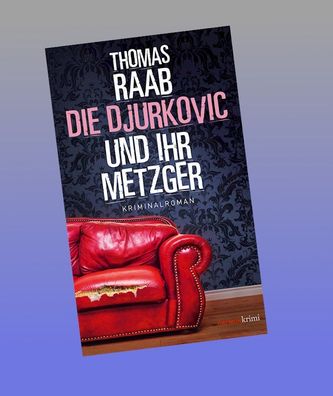 Die Djurkovic und ihr Metzger, Thomas Raab