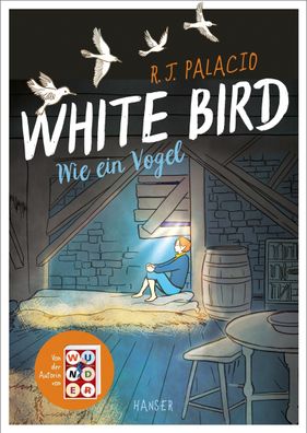 White Bird - Wie ein Vogel (Graphic Novel), R. J. Palacio