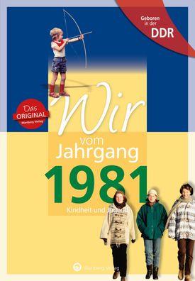 Geboren in der DDR - Wir vom Jahrgang 1981 - Kindheit und Jugend, Karen Bey ...