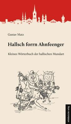 Hallsch forrn Ahnfeenger, Gustav Matz
