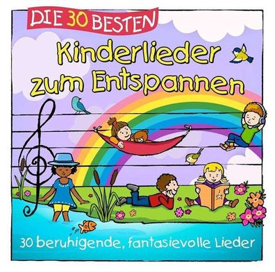 Simone Sommerland, Karsten Glück & Die Kita-Frösche - Die 30 besten Kinderlieder ...