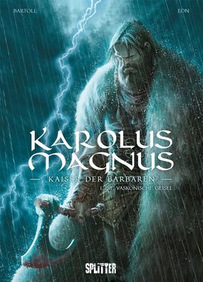 Karolus Magnus - Kaiser der Barbaren. Band 1, Jean-Claude Bartoll