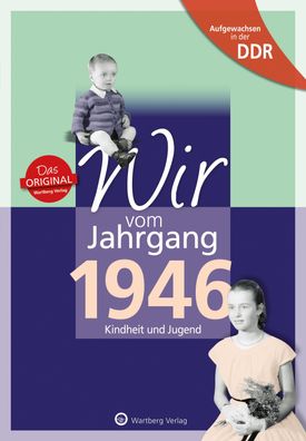 Aufgewachsen in der DDR - Wir vom Jahrgang 1946 - Kindheit und Jugend, Kath ...