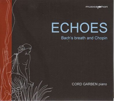 Johann Sebastian Bach (1685-1750): Cord Garben - Echoes - - (CD / C)
