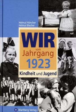 Wir vom Jahrgang 1923 - Kindheit und Jugend: 100. Geburtstag, Helmut Blecher
