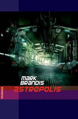 Weltraumpartisanen 19. Astropolis, Mark Brandis