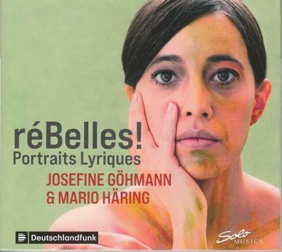 Feliz Anne Reyes Macahis - Josefine Göhmann - reBelles! (Portraits lyriques) - ...