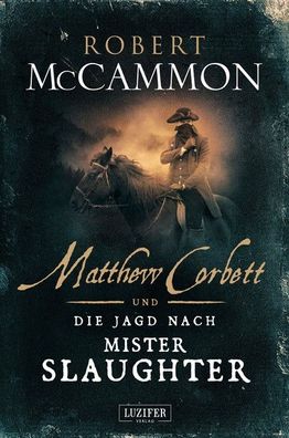 Matthew Corbett und die Jagd nach Mister Slaughter, Robert McCammon