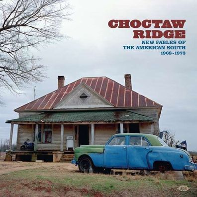 Various Artists: Choctaw Ridge: New Fables Of The American South 1968-1973 - Ace -