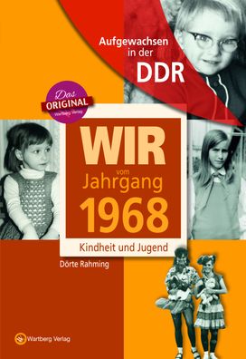 Wir vom Jahrgang 1968 - Aufgewachsen in der DDR, D?rte Rahming