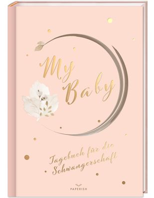 My Baby - Tagebuch f?r die Schwangerschaft, Pia Loewe