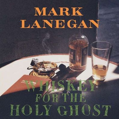 Mark Lanegan: Whiskey For The Holy Ghost - Sub Pop 00005931 - (LP / W)
