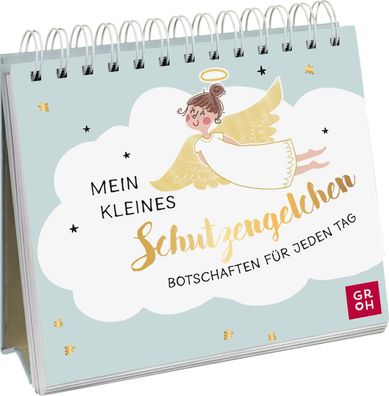 Mein kleines Schutzengelchen - Botschaften f?r jeden Tag, Groh Verlag