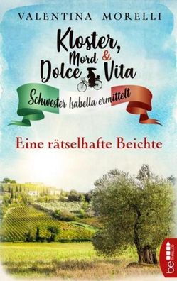 Kloster, Mord und Dolce Vita - Eine r?tselhafte Beichte, Valentina Morelli