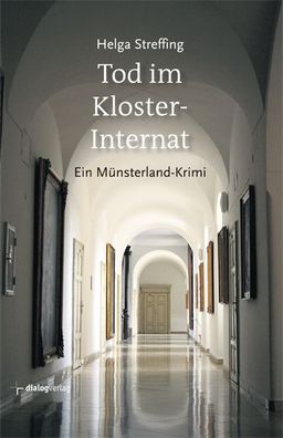 Tod im Klosterinternat: Ein M?nsterland-Krimi, Helga Streffing