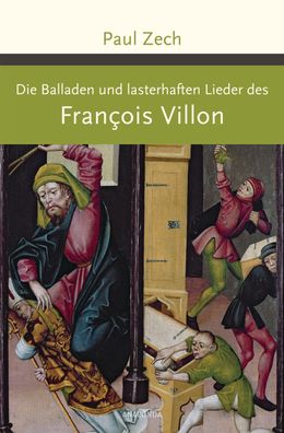 Die Balladen und lasterhaften Lieder des Francois Villon, Fran?ois Villon