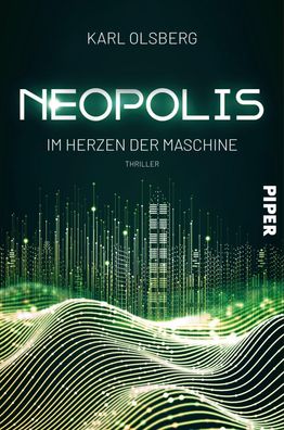 Neopolis - Im Herzen der Maschine, Karl Olsberg