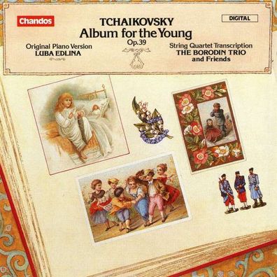 24 Stücke op.39 "Kinderalbum" - Peter Iljitsch Tschaikowsky (1840-1893) - Chandos ...