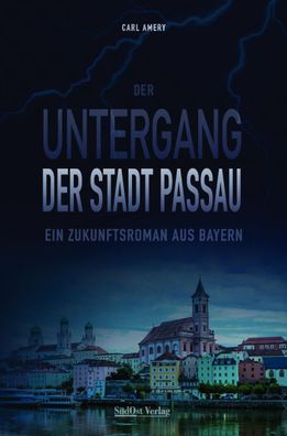 Der Untergang der Stadt Passau, Carl Amery