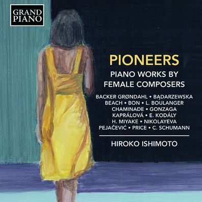 Dora Pejacevic (1885-1923): Hiroko Ishimoto - Pioneers - Grand Piano - (CD / ...