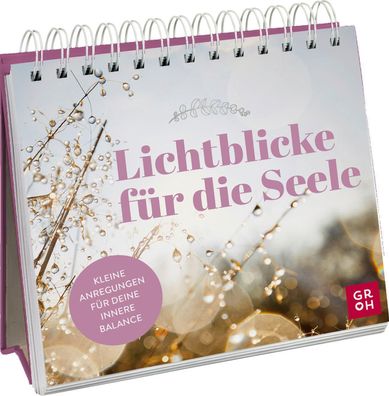 Lichtblicke f?r die Seele, Groh Verlag