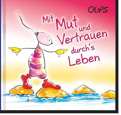 Oups Minibuch - Mit Mut und Vertrauen durch?s Leben, Kurt H?rtenhuber