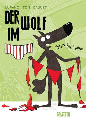 Der Wolf im Slip. Band 3, Wilfrid Lupano