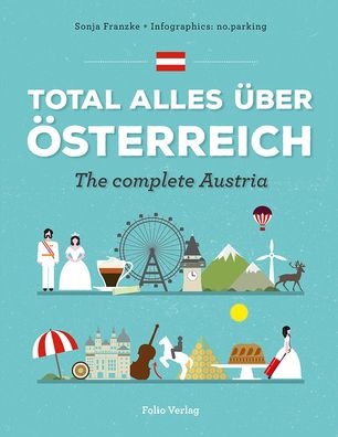 Total alles ?ber ?sterreich / The Complete Austria, Sonja Franzke