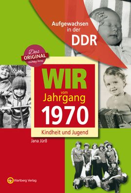 Wir vom Jahrgang 1970. Aufgewachsen in der DDR, Jana J?r?