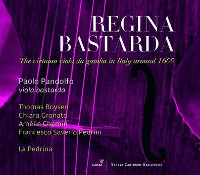 Paolo Pandolfo - Regina Bastarda (The Virtuoso Viola da gamba in Italy around 1600)