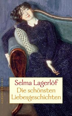 Die sch?nsten Liebesgeschichten, Selma Lagerl?f