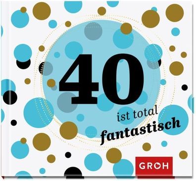 40 ist total fantastisch, Joachim Groh