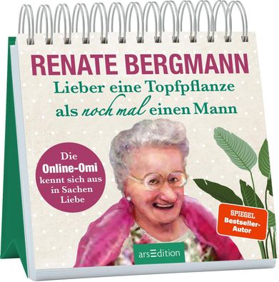Lieber eine Topfpflanze als noch mal einen Mann, Renate Bergmann