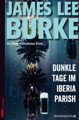 Dunkle Tage im Iberia Parish, James Lee Burke