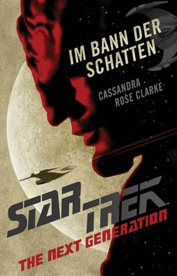Star Trek - The Next Generation: Im Bann der Schatten, Cassandra Rose Clarke