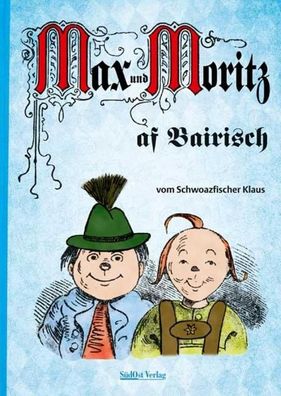 Max und Moritz af Bairisch, Klaus Schwarzfischer