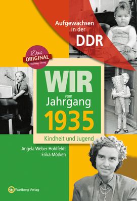 Wir vom Jahrgang 1935. Aufgewachsen in der DDR, Angela Weber-Hohlfeldt