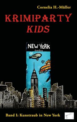 Krimiparty Kids: Kunstraub in New York, Cornelia H. -M?ller