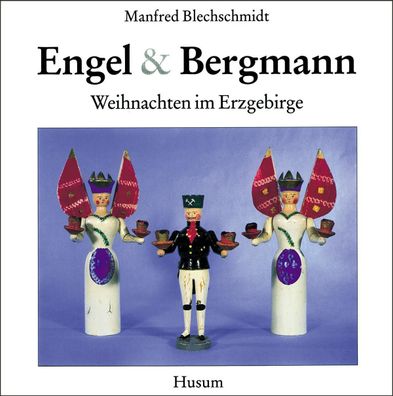 Engel und Bergmann, Manfred Blechschmidt