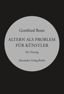 Altern als Problem f?r K?nstler, Gottfried Benn