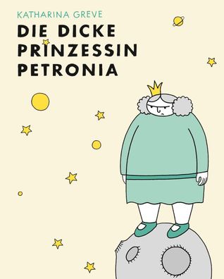 Die dicke Prinzessin Petronia, Katharina Greve